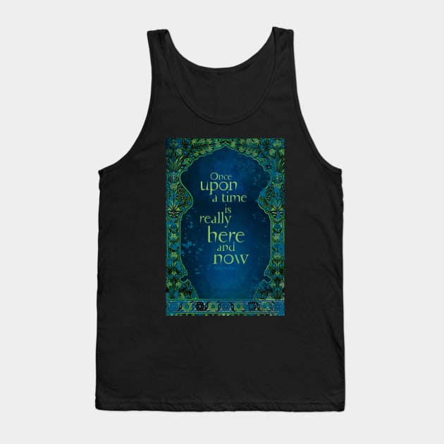 Once Upon a Time is Really Here and Now Tank Top by AngiandSilas